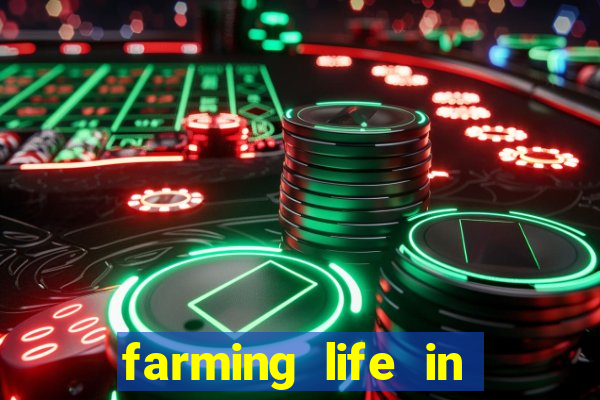 farming life in another world dublado